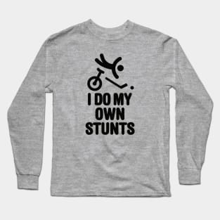 Funny unicycle hockey player unicycling I do my own stunts Long Sleeve T-Shirt